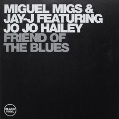 Miguel Migs & Jay J - Miguel Migs & Jay J - Friend Of The Blues - Black Vinyl