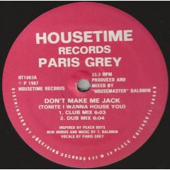 Paris Grey - Paris Grey - Don't Make Me Jack (Tonite I Wanna House You) - Housetime Records