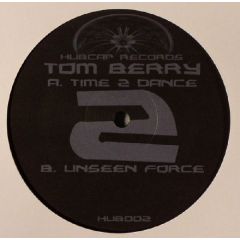 Tom Berry - Tom Berry - Time 2 Dance / Unseen Force - Hubcap Records