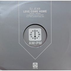 DJ Jean - DJ Jean - Love Come Home - Am:Pm