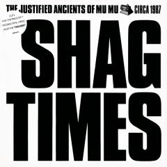 The Justified Ancients Of Mu Mu - The Justified Ancients Of Mu Mu - Shag Times - KLF Communications