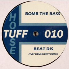 Bomb The Bass - Bomb The Bass - Beat Dis (2008 Remix) - Tuff House