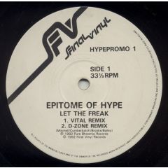 Epitome Of Hype - Epitome Of Hype - Let The Freak - Final Vinyl
