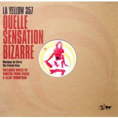 La Yellow 357 - La Yellow 357 - Quelle Sensation Bizarre - Yellow Productions