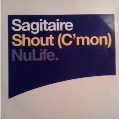 Sagitaire - Sagitaire - Shout (C'Mon) 2002 (Remixes) - Nulife