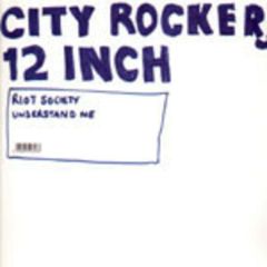 Riot Society - Riot Society - Understand Me - City Rockers