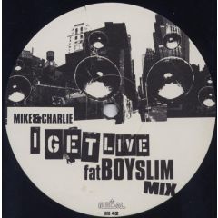 Mike & Charlie - Mike & Charlie - I Get Live (Fatboy Slim Remix) - Regal 