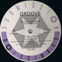 Groove - Groove - Hijack The Beat/Submit To Beat - Submission