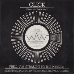 Click Featuring DJ Gold & Tony T - Click Featuring DJ Gold & Tony T - Freq. Jam (Straight To The Phreek) - Club