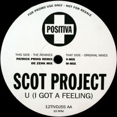 DJ Scot Project - DJ Scot Project - U (I Got A Feeling) - Positiva