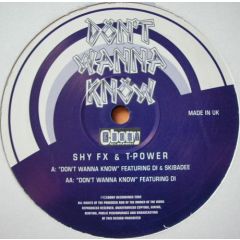 Shy FX & T Power - Shy FX & T Power - Don't Wanna Know - Ebony Recordings