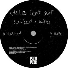 Charlie Don't Surf - Charlie Don't Surf - Soulfood - Pony Play Records