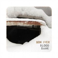 Bon Iver - Bon Iver - Blood Bank - Jagjaguwar