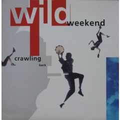 Wild Weekend - Wild Weekend - Crawling Back - Parlophone