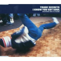 Trade Secrets Featuring Eric B & Rakim - Trade Secrets Featuring Eric B & Rakim - I Know You Got Soul - Airborne
