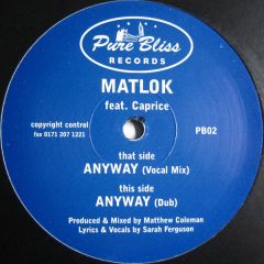 Matlok - Matlok - Anyway - Pure Bliss