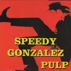 Speedy Gonzalez - Speedy Gonzalez - Pulp - Manifesto