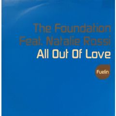 The Foundation Ft N Rossi - The Foundation Ft N Rossi - All Out Of Love - Fuelin