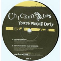 Chicken Lips - Chicken Lips - You'Re Playing Dirty - Kingsize