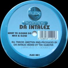 Da Intalex - What Ya Gonna Do - Flex Records