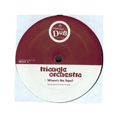 Triangle Orchestra - Triangle Orchestra - Where's The Tape? - Imperial Dub