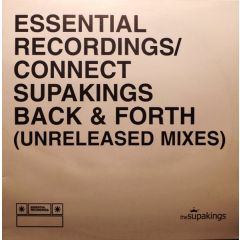 The Supakings - The Supakings - Back & Forth (Unreleased Remixes) - Essential Recordings, Connect