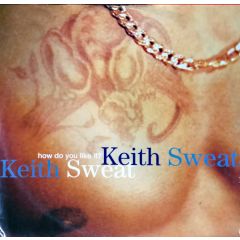 Keith Sweat - Keith Sweat - How Do You Like It? - Elektra