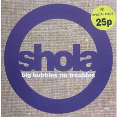 Shola Phillips - Shola Phillips - Big Bubbles, No Troubles - Wired Recordings