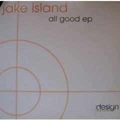 Jake Island - Jake Island - All Good EP - Design Recordings