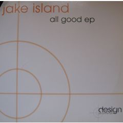 Jake Island - Jake Island - All Good EP - Design Recordings