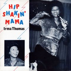 Irma Thomas - Irma Thomas - Hip Shakin' Mama - Charly Records
