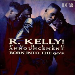 R Kelly & Public Announcement - R Kelly & Public Announcement - Born Into The 90's - Jive