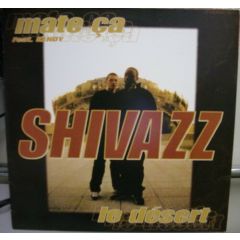 Shivazz - Shivazz - Mate Ça / Le Désert - E'Sense