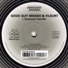 Good Guy Mikesh & Filburt - Good Guy Mikesh & Filburt - Someone Told Me - Permanent Vacation