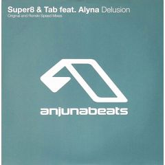 Super8 & Tab Feat. Alyna - Super8 & Tab Feat. Alyna - Delusion - Anjuna Beats