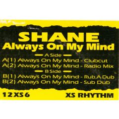 Shane - Shane - Always On My Mind - XS Rhythm Records
