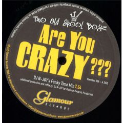 Two Old Skool Boyz - Two Old Skool Boyz - Are You Crazy?? - Glamour 4