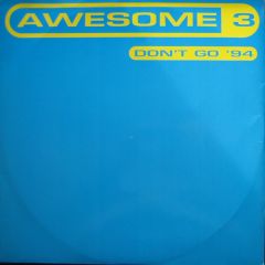 Awesome 3 - Awesome 3 - Don't Go (1994 Remix) - City Beat