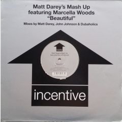 Mash Up Featuring Marcella Woods - Mash Up Featuring Marcella Woods - Beautiful - Incentive