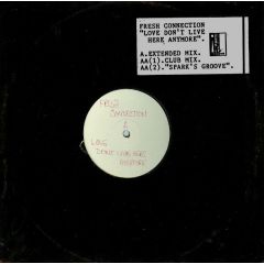 Fresh Connection - Fresh Connection - Love Don't Live Here Anymore / Spark's Groove - Reachin Records