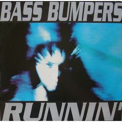 Bass Bumpers - Bass Bumpers - Runnin' - Top Secret Records