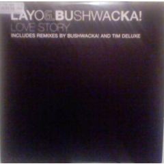 Layo & Bushwacka! - Layo & Bushwacka! - Love Story - 	XL Recordings