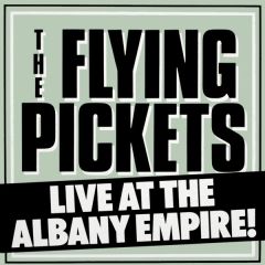 The Flying Pickets - The Flying Pickets - Live At The Albany Empire ! - AVM Records