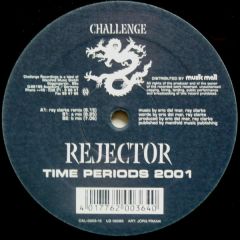 Rejector - Rejector - Time Periods 2001 - Challenge