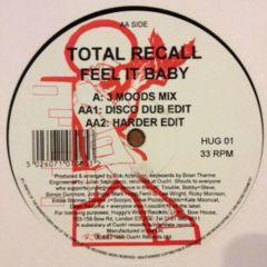 Total Recall - Total Recall - Feel It Baby - Huggy's World Records