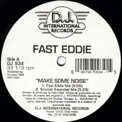Fast Eddie - Fast Eddie - Make Some Noise - DJ International