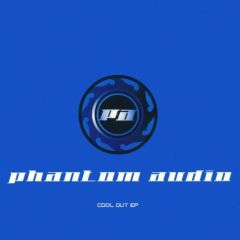 Digital & Spirit - Digital & Spirit - Cool Out EP - Phantom Audio