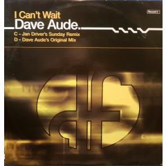 Dave Aude - Dave Aude - I Can't Wait (Disk 2) - Duty Free