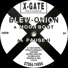 Blew-Onion - Blew-Onion - Moon Boot / Pause II - X-Gate Records
