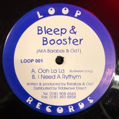 Bleep & Booster Aka Barabas & Od1 - Bleep & Booster Aka Barabas & Od1 - Ooh La La (Budwiser Song) / I Need A Rythym - Loop Records